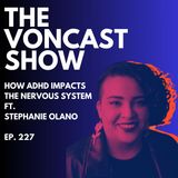 How ADHD Impacts The Nervous System ft. Stephanie Olano