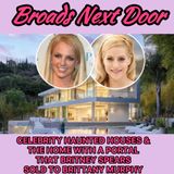 Celebrity Haunted Houses and The Home with a Portal that Britney Spears Sold to Brittany Murphy