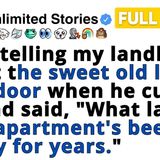 I told my landlord about the sweet old lady next door. He said_ _That place is empty
