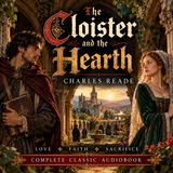 The Cloister and the Hearth by Charles Reade | Complete Classic Historical Audiobook Part 1