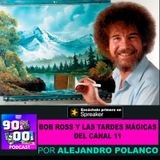 Bob Ross y las tardes mágicas del Canal 11
