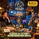 Javier & Amis — Actualidad - Cloacas del Estado y desinformación digital