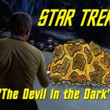 Season 4, Episode 1 “The Devil in the Dark” (TOS) with Lee Sargent
