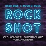 'Rock Shot' (OZZY OSBOURNE 40TH ANNIVERSARY OF 'BLIZZARD OF OZZ')