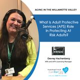 1/23/18: Devrey Hachenberg with Northwest Senior & Disability Services | What is Adult Protective Services role in protecting at risk adults