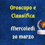 Oroscopo e classifica di mercoledì 20 marzo 2024: Acquario pieno di incertezze