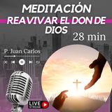 Reavivar el don de Dios (28 min)