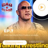 WWE Bad Blood 2024: Fuoco e vendetta | Ep.7