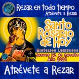 SANTO ROSARIO DE HOY. JUEVES 22 DE AGOSTO DE 2024. MISTERIOS LUMINOSOS. Rosario a la Virgen María. 🌹