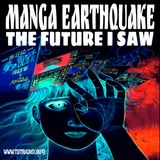 MANGA EARTHQUAKE: The Future I Saw (5/28/25)