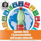 Agenda 2030: l'Ecosostenibilità dell'acqua minerale