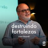 Destruindo fortalezas // Cézar Rosaneli