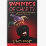 Rob McConnell Interviews - SANDY FROST - Vampires of Charity, Secret Societies and Human Trafficking at Taxpayer Expense