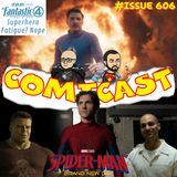 Issue 606: F4 Box Office Returns Due to Superhero Fatigue? & Spider-Man Brand New Day News