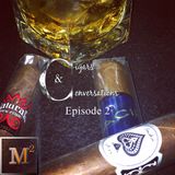 Cigars & Conversations Episode 2
