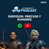 Despidos, Precios y Rumores | Rinconcito Podcast #006