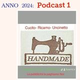 Handmade? Anno 2024- PODCAST 1 - Progetto TuUnica- durata: 4'33"