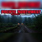 7 Chilling Encounters Hidden in Pacific Northwest Woods - Horror Stories