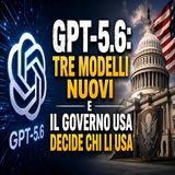 GPT-5.6 Sol, Terra e Luna, i nuovi modelli OpenAI sotto il controllo del governo USA