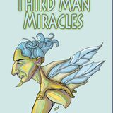 Third Man Miracles