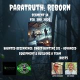 Haunted Beginnings: Ghost Hunting 101 Pt. 2 - Advanced Equipment & Building a Team