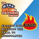 Episode 342 - Blazing! the Trail to Kickstarter