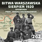 #262 Bitwa Warszawska 1920 r. – jakim cudem Polska zatrzymała bolszewików? | prof. Janusz Odziemkowski