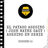 El Payaso Asesino | John Wayne Gacy | Asesino en serie