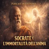 Socrate e l’Immortalità dell’Anima – Il Fedone Spiegato