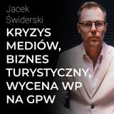 Kryzys mediów, biznes turystyczny i wycena WP na giełdzie - Jacek Świderski | Procent Składany