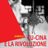 Cu-Cina e la rivoluzione (parte I)