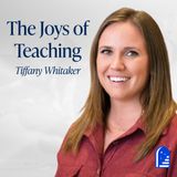 The Joys of Teaching with Tiffany Whitaker