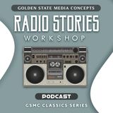 GSMC Classics: Radio Stories Workshop Episode 17: Lovers, Villians and Fools