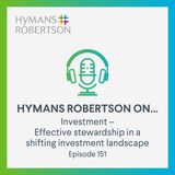 Investment - Effective stewardship in a shifting investment landscape - Episode 151