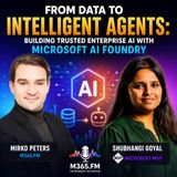 From Data to Intelligent Agents: Building Trusted Enterprise AI with Microsoft AI Foundry with Shubhangi Goyal [MVP]