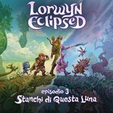 3 | Stanchi di Questa Luna | ECL