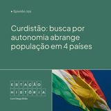 259 | Curdistão: busca por autonomia abrange população em 4 países