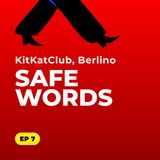 Kit Kat Club: Consenso, Sicurezza e Awareness a un Sex Positive Party. Mitte, Berlino.