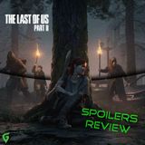 The Last Of Us Part 2 Spoilers Review : Disappointing Greatness