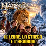 Le Cronache di Narnia. Il leone, la strega e l'armadio