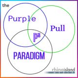 Episode 65 - The Purple Pull Paradigm