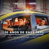 #022 - 10 anos de Easy Taxi: fundadores relembram a jornada da companhia
