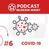 Podcast Mlekiem Mamy #6 - COVID-19: Rekonwalescencja poporodowa w czasie pandemii - o ważności fizjoterapii uroginekologicznej.