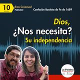 Ep. 10 ¿Me NECESITA DIOS? La verdad IMPACTANTE de la INDEPENDENCIA DIVINA