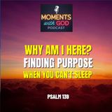 Why Am I Here? Finding Purpose at 2 A.M.