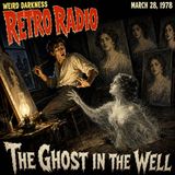 The Ghost In The Well | #RetroRadio