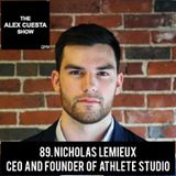 89. Nicholas Lemieux, CEO and Founder of Athlete Studio
