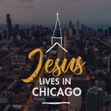 Jesus lives in Chicago