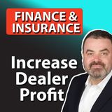 Finance and Insurance To Increase Profit S4E18