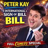 Peter Kay - International Sign of the Bill Full Special (Stand-up Comedy)